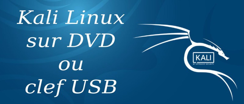 Kali Linux sur dvd ou clef USB